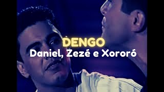 Daniel Xororó e Zezé  Dengo [upl. by Salter]