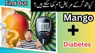 Sugar Patient Mango Kha sakte han Diabetes with Mango [upl. by Nawd]