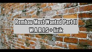 Rembau Most Wanted Part IIWARIS  lirik [upl. by Kissiah421]