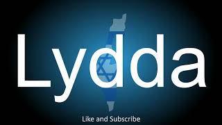 How to correctly pronounce the the City in Israel  Lydda [upl. by Hoffmann]