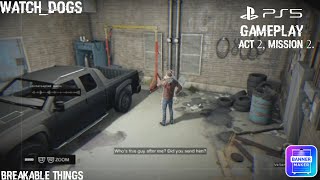 Watch Dogs  BREAKABLE THINGS ACT 2 Mission 2 ps5gameplay 81323 [upl. by Rednirah]