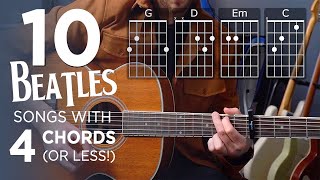 Play 10 Easy Beatles Songs with 4 Chords or LESS [upl. by Shuman]