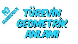 10 dk da TÜREVİN GEOMETRİK ANLAMI [upl. by Naerb660]