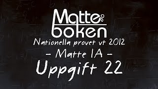 Uppgift 22  Matematik 1A  Nationella provet vt12 [upl. by Jenn]