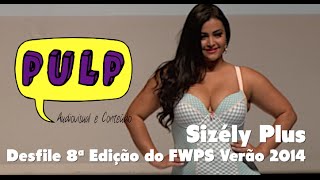 Sizély Plus  Desfile para 8ª Edição do FWPS  Verão 2014 [upl. by Aesoh]