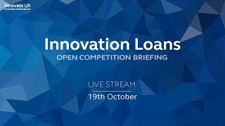 Innovation Loans  Open Competition Briefing [upl. by Hairakcaz]