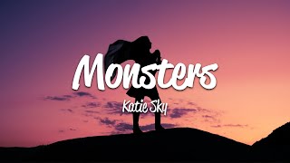 Katie Sky  Monsters Lyrics [upl. by Bellamy]