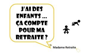 Jai des enfants ça compte pour ma retraite [upl. by Hedgcock364]