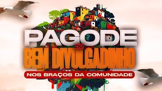 Pagode do Bemdivulgadinho  Nos Braços da Comunidade  BLOCO 1 [upl. by Sirret]