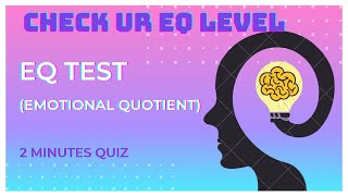 EQ Test 2020  EMOTIONAL QUOTIENT TEST  Real online EQ tests after research by 2 minutes Quiz [upl. by Sanoy]