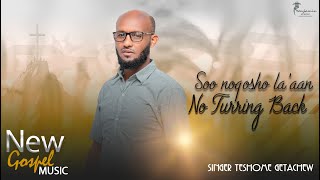 New Gospel music Singer Teshome Getachewአዲስ የሱማልኛ መንፍሳዊ መዝሙር በዘማሪ ተሾመ ጌታቸው [upl. by Eerolam]