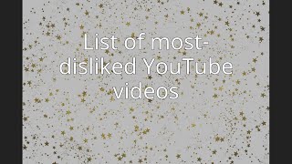 Watching The Most Disliked YouTube Videos [upl. by Peta]