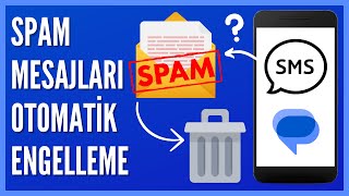 Spam Mesajlar Nasıl Otomatik Engellenir [upl. by Ttessil]