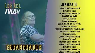 Los del Fuego  Jurabas tu│ Letra  Lyric [upl. by Ellekram428]