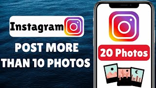 How To Post More Than 10 Pictures On Instagram  Add 20 Photos [upl. by Kacey865]