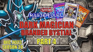 DARK MAGICIAN BRANDED BYSTIAL  PART 4  RANK DUELS GAMEPLAY  YUGIOH MASTER DUEL S24 DEC 2023 [upl. by Farr527]