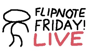 WERE MAKING ANIMATIONS LIVE FLIPNOTE FRIDAY 5 [upl. by Rosenfeld]