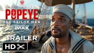 POPEYE THE SAILOR MAN Live Action Movie – Full Teaser Trailer – Will Smith [upl. by Reuven]