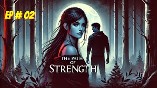 The Path of Strength Episode  2 Full Audio books  Novels [upl. by Cohbert252]