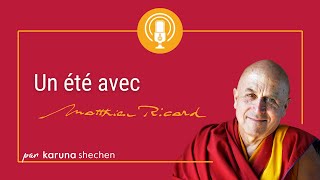 Podcast  un été avec Matthieu Ricard [upl. by Nino206]