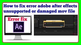 How to fix error adobe after effects unsupported or damaged mov file [upl. by Nivlek]