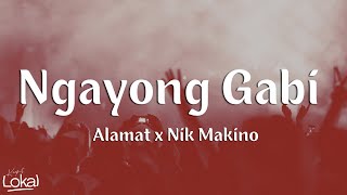 Ngayong Gabi by Alamat x Nik Makino Lyrics [upl. by Feigin]