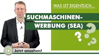 SUCHMASCHINENWERBUNG SEA  Was ist eigentlich [upl. by Firman]