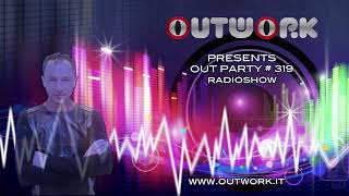 Outwork  Out Party 319 [upl. by Danika]