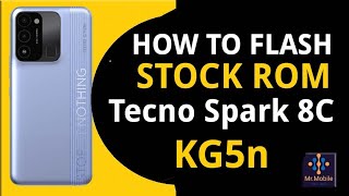 How to Flash Tecno Spark 8C KG5K Stock Rom Firmware  Dead Boot Repair Hang On Logo Fix techno [upl. by Muhammad]