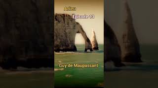 Adieu  Épisode 13  Maupassant litterature maupassant [upl. by Assirram]