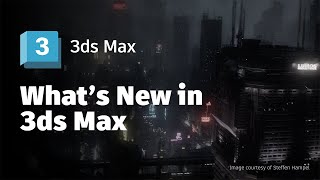 Whats New in Autodesk 3ds Max 2025 [upl. by Kingsley]