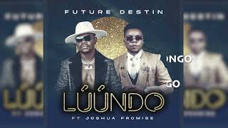 Future Destin  Lúúndo ft Joshua Promise Official Audio [upl. by Norit]