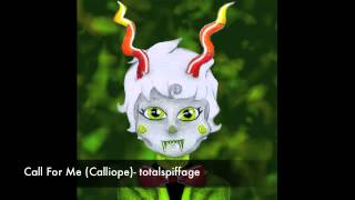 Call For Me Calliope totalspiffage [upl. by Nogam]