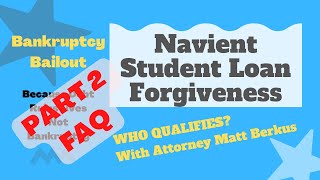 Navient Student Loan Forgiveness Part 2 Who Qualifies FAQ A Lawyer Explains [upl. by Selrahc]