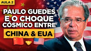 PAULO GUEDES O quotCHOQUE CÓSMICOquot ENTRE CHINA E EUA E SEU IMPACTO NO BRASIL – AULA 2 [upl. by Aitnwahs]