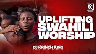 BEST SWAHILI WORSHIP MIX OF ALL TIME  WORSHIP GOSPEL MIX  DJ KRINCH KING [upl. by Plossl804]