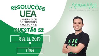 UEA SIS II 2017  Física  Questão 52 [upl. by Tseng]