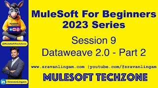 Session 9 DataWeave 20 PART 2 sravanlingam MuleSoft for Beginners 2023 mule4 salesforce [upl. by Eldred391]