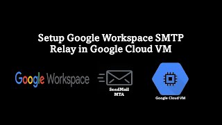 Setup Google Workspace SMTP Relay in Google Cloud VM [upl. by Gibbons]