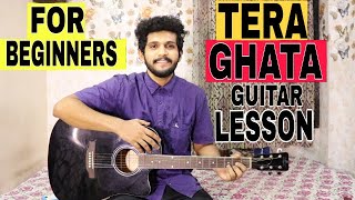 Tera Ghata Guitar Chords Lesson  Gajendra Verma  Easy tutorial for Beginners  By Kaustubh Naik [upl. by Nivrac]