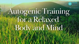 Autogenic Training for a Relaxed Body and Mind [upl. by Pulling]