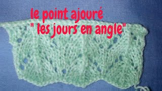 Tuto tricot  le point ajouré quot les jours en anglequot Punto dos agujas stich knitting [upl. by Etteinotna]