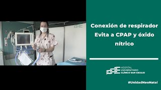 Conexión de respirador Evita a CPAP y óxido nítrico  Unidad Neonatal Clínico San Cecilio [upl. by Assyram502]