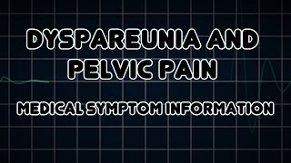 Dyspareunia and Pelvic pain Medical Symptom [upl. by Horne]