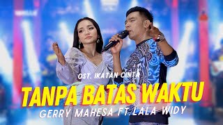 ADELLA  Tanpa Batas Waktu  Gerry Mahesa ft Lala Widy  Ost Ikatan Cinta Official MV ANEKA SAFARI [upl. by Xino]