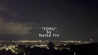 quot YORUquot by Naïko Yin [upl. by Naek825]