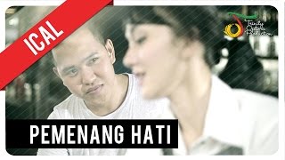 Ical  Pemenang Hati  Official Video Clip [upl. by Sutniuq195]