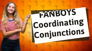 What are the 7 main coordinating conjunctions [upl. by Eachern]