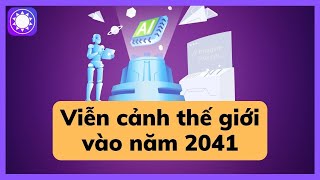 Viễn cảnh thế giới vào năm 2041  Sách Tinh Gọn [upl. by Adaliah424]