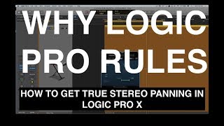 How to Achieve True Stereo Panning in Logic Pro X [upl. by Assilanna397]